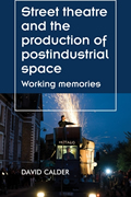 Street theatre and the production of postindustrial space
